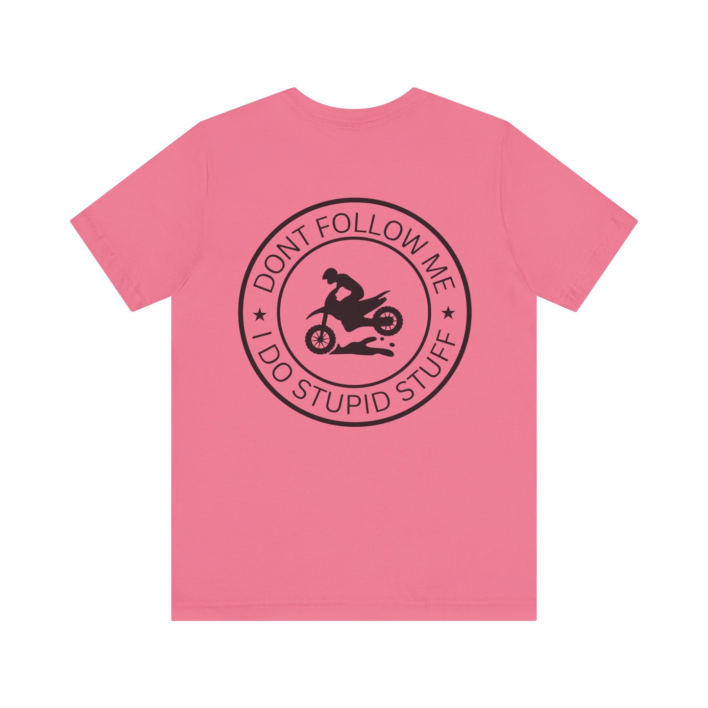 "Don't Follow Me, I Do Stupid Stuff" Tee