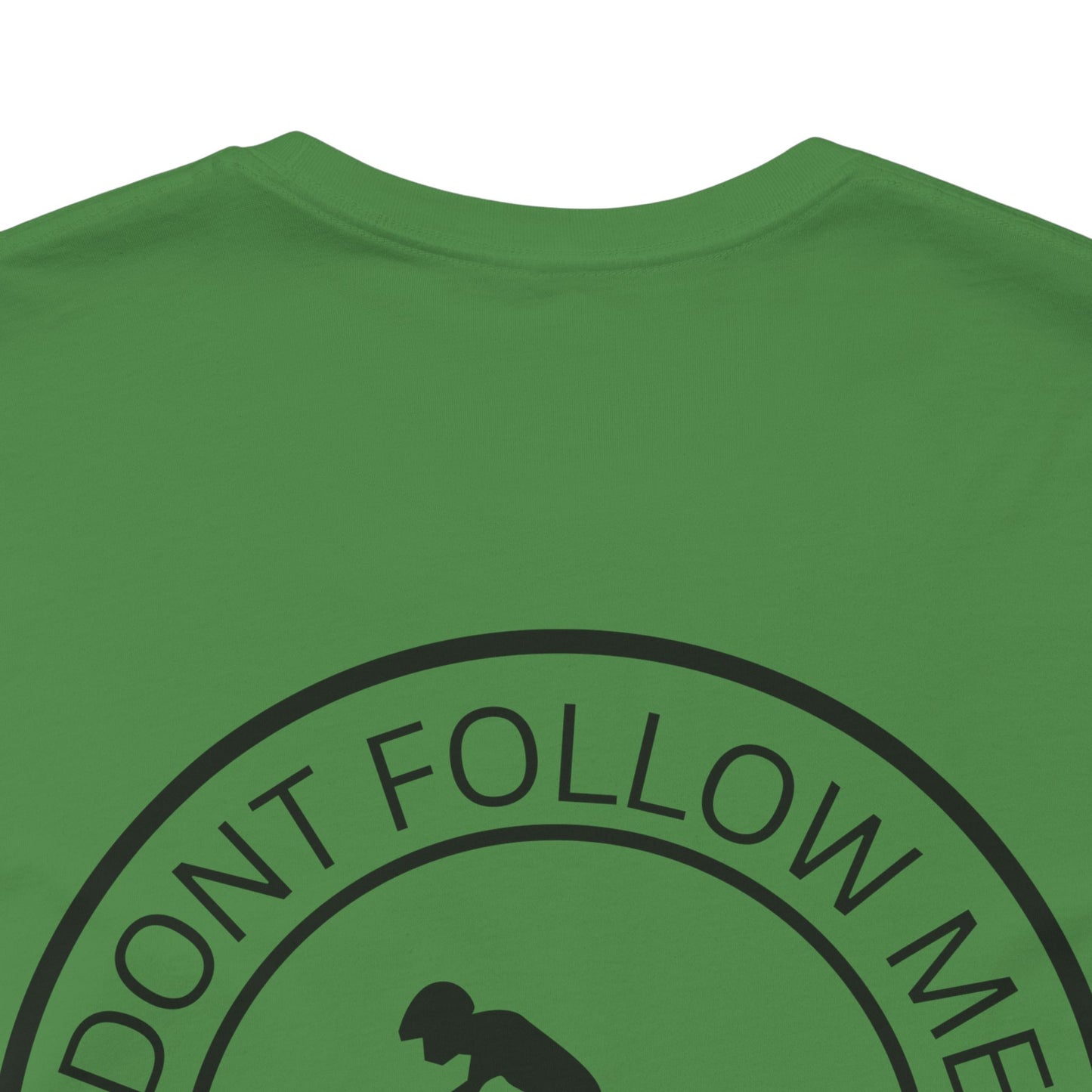 "Don't Follow Me, I Do Stupid Stuff" Tee