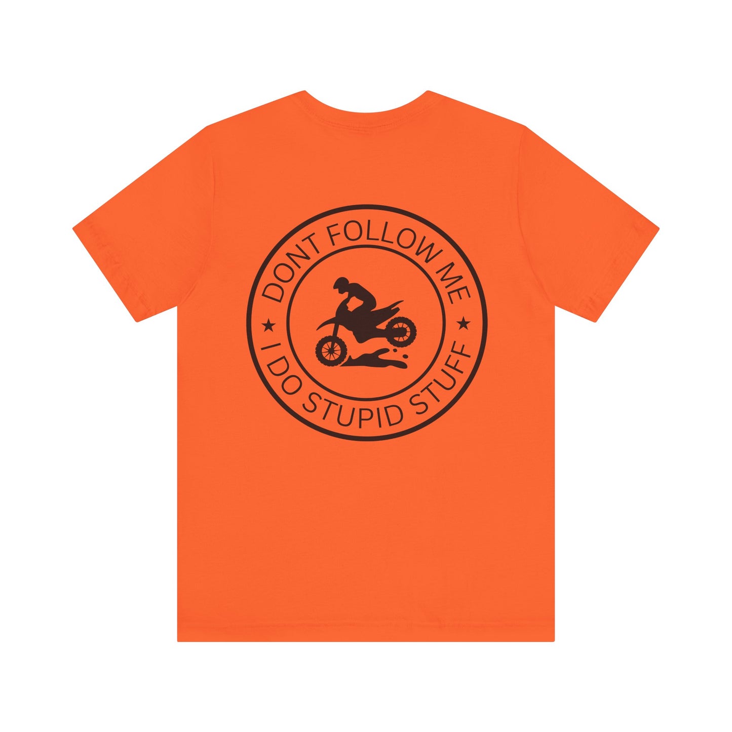"Don't Follow Me, I Do Stupid Stuff" Tee