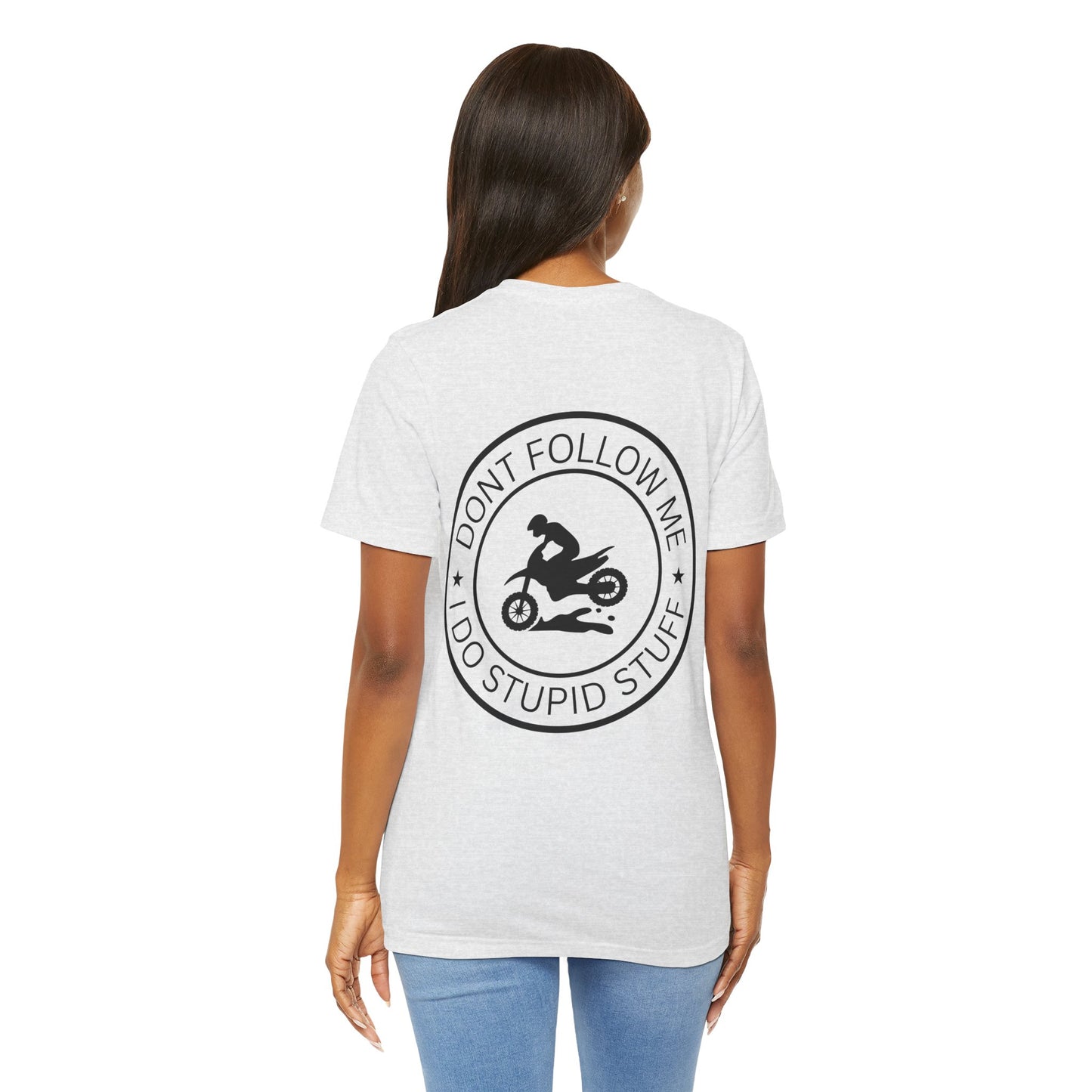 "Don't Follow Me, I Do Stupid Stuff" Tee
