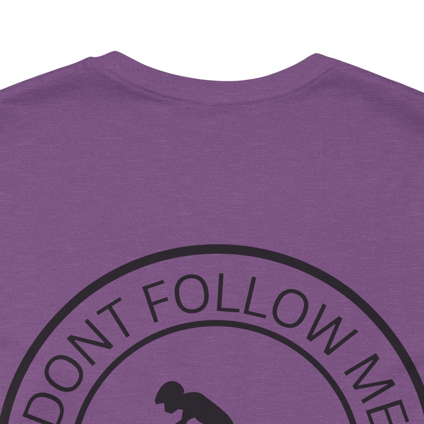 "Don't Follow Me, I Do Stupid Stuff" Tee