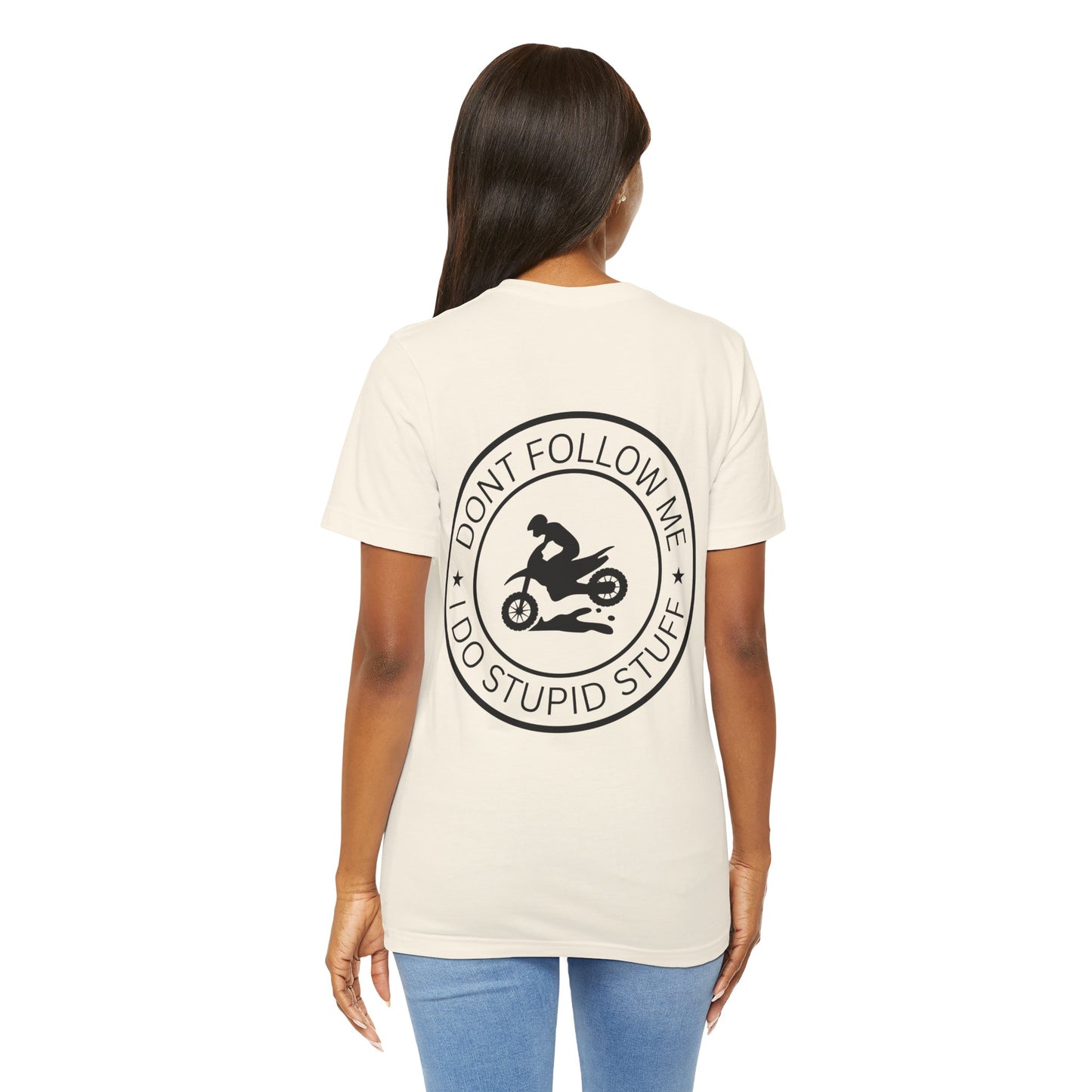 "Don't Follow Me, I Do Stupid Stuff" Tee