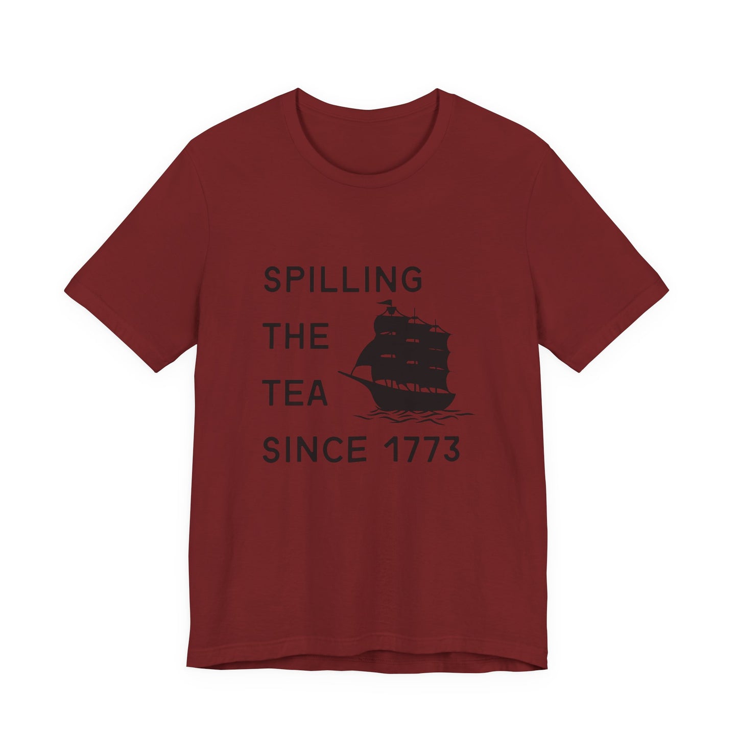 Spilling the Tea Since 1773 Tee