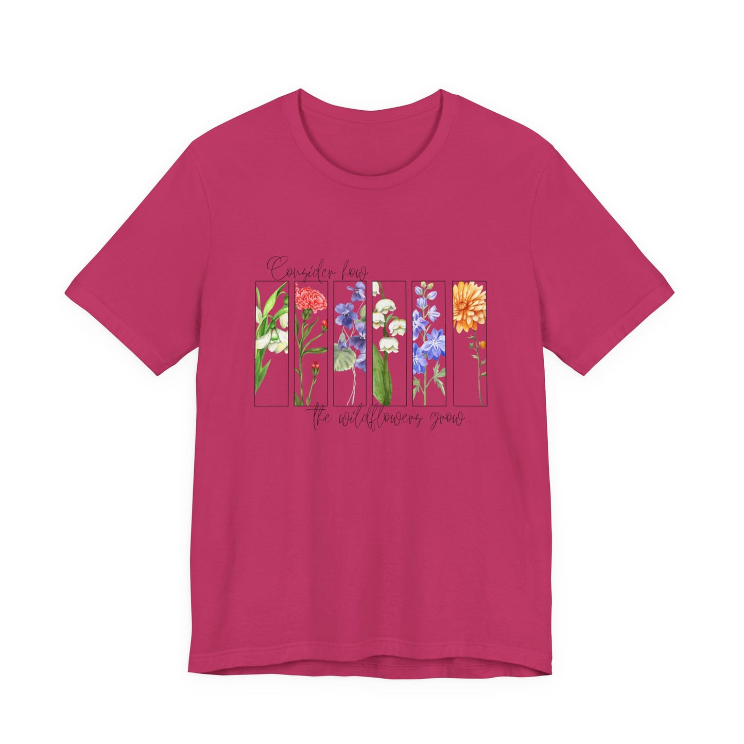 "Consider How the Wildflowers Grow" Graphic Tee