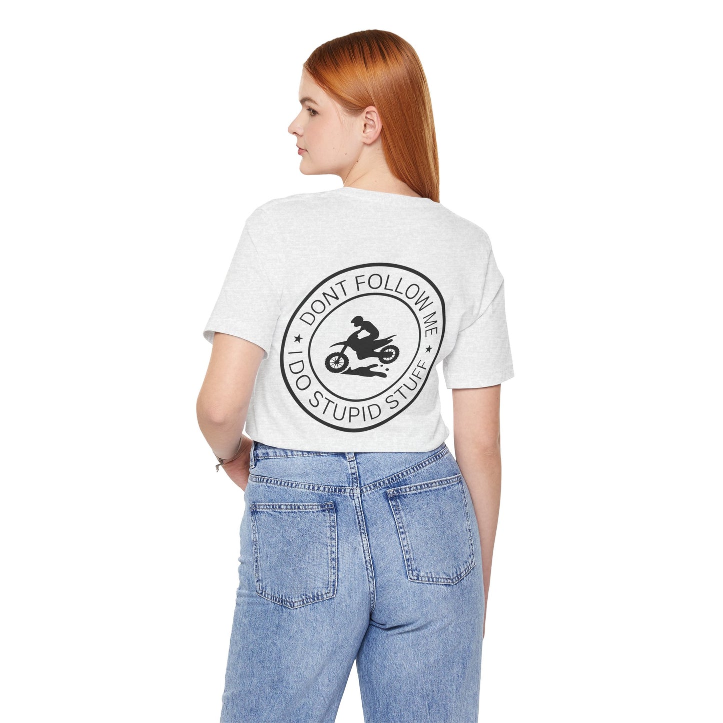 "Don't Follow Me, I Do Stupid Stuff" Tee
