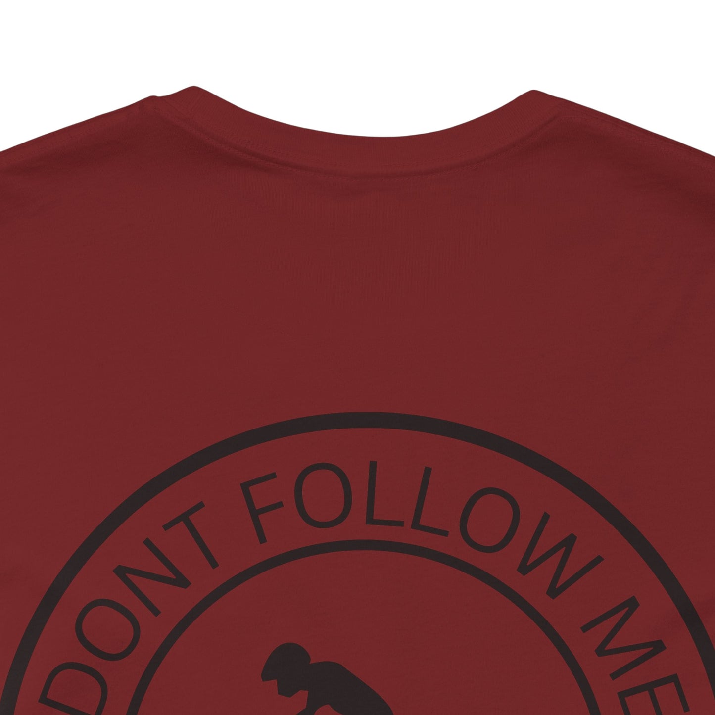 "Don't Follow Me, I Do Stupid Stuff" Tee