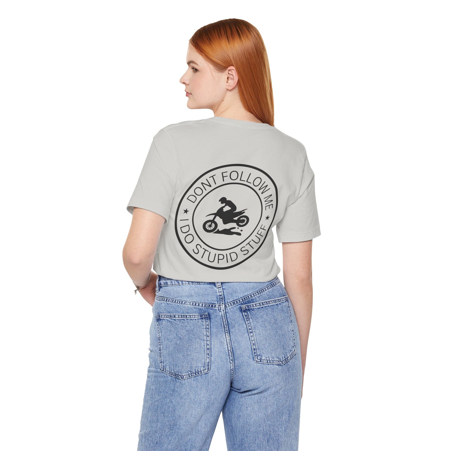 "Don't Follow Me, I Do Stupid Stuff" Tee