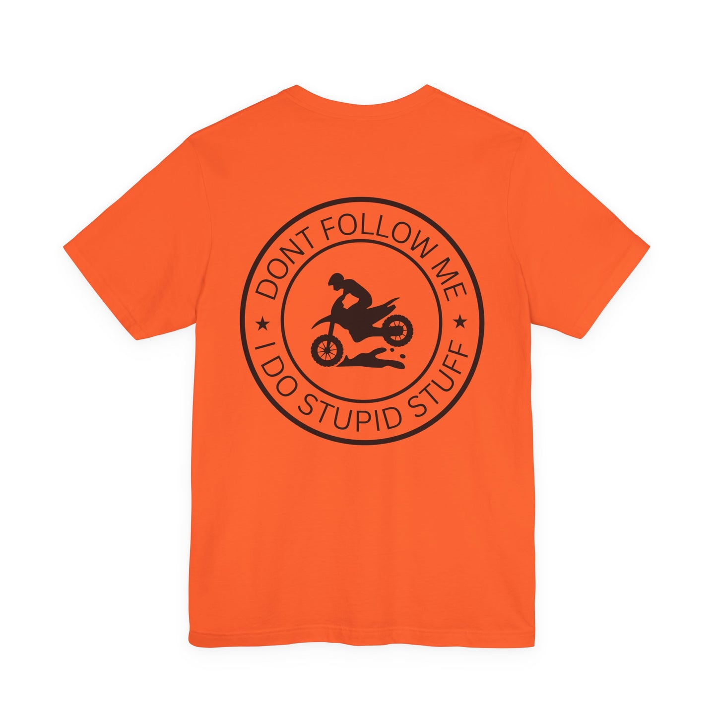 "Don't Follow Me, I Do Stupid Stuff" Tee