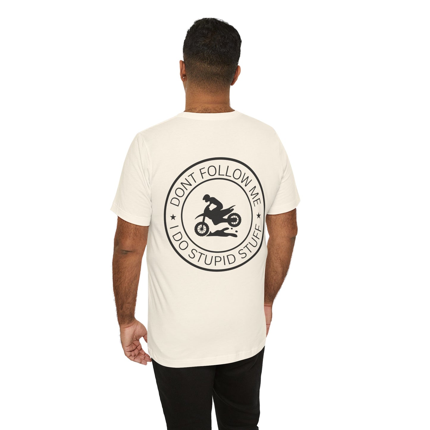 "Don't Follow Me, I Do Stupid Stuff" Tee
