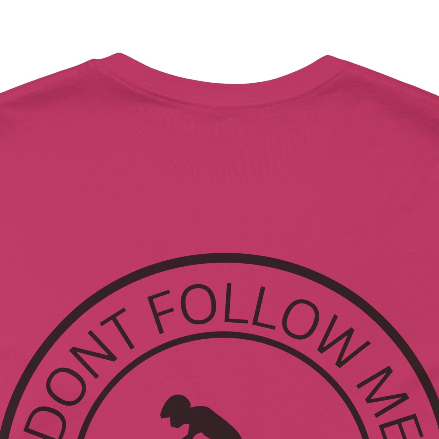 "Don't Follow Me, I Do Stupid Stuff" Tee