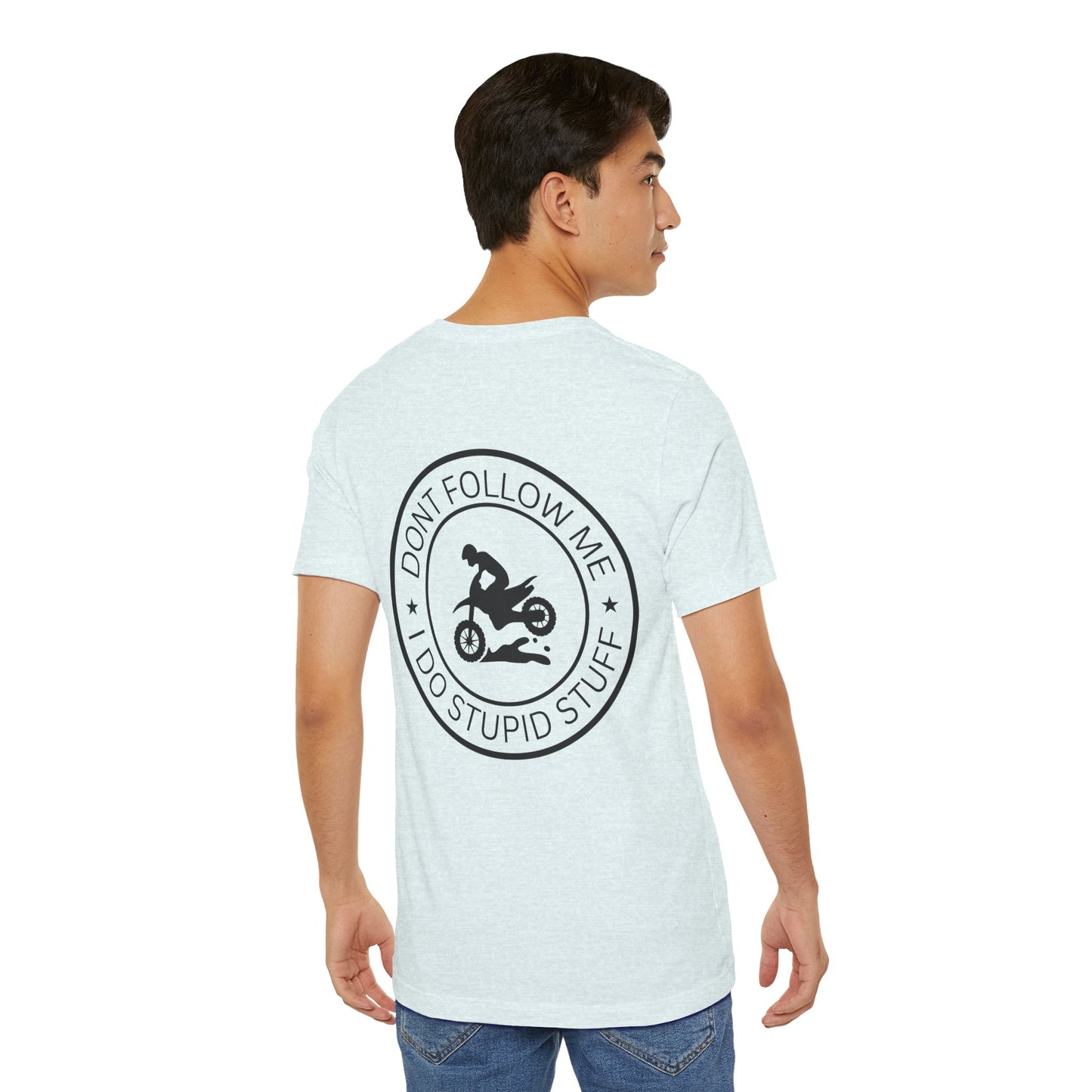"Don't Follow Me, I Do Stupid Stuff" Tee