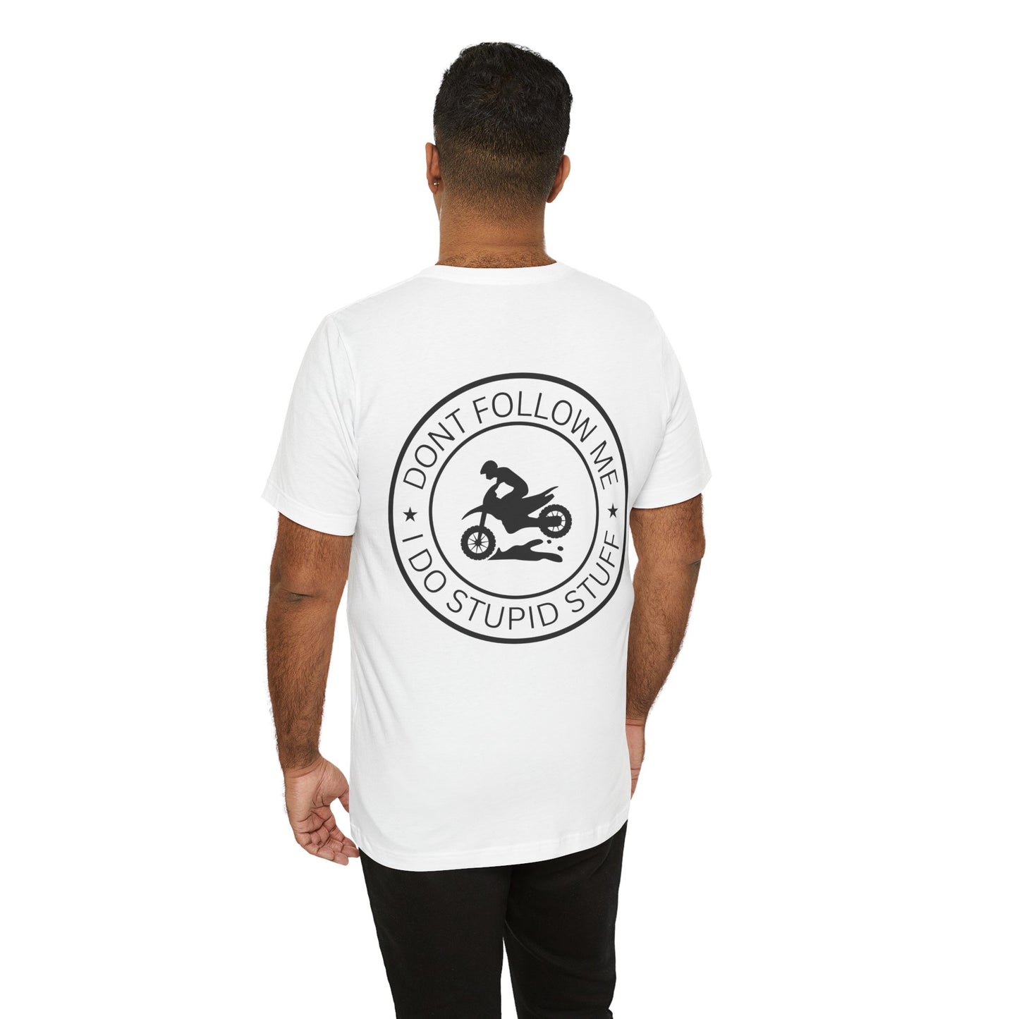 "Don't Follow Me, I Do Stupid Stuff" Tee