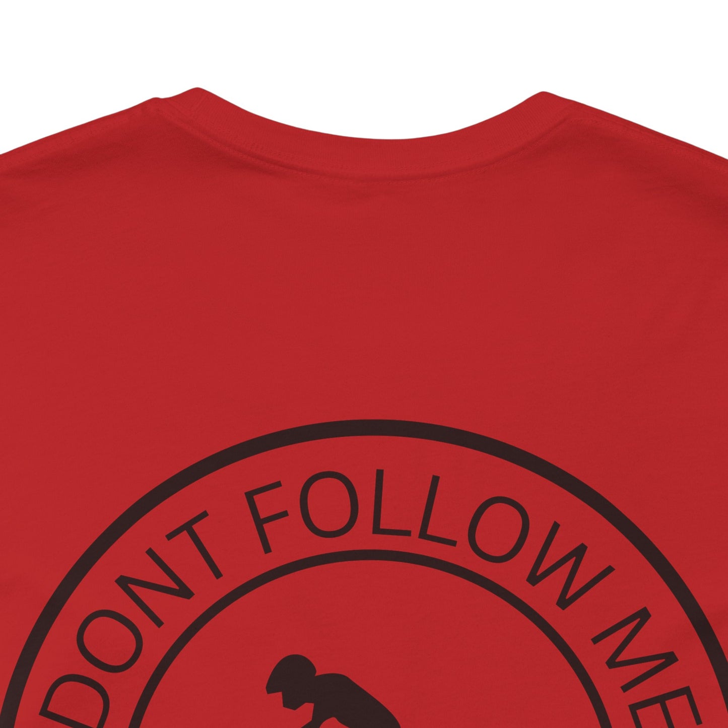 "Don't Follow Me, I Do Stupid Stuff" Tee