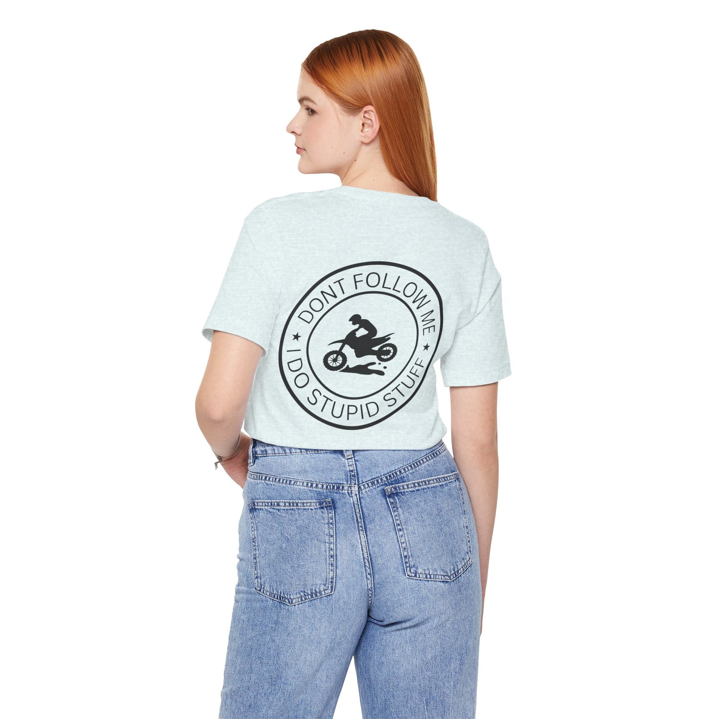 "Don't Follow Me, I Do Stupid Stuff" Tee