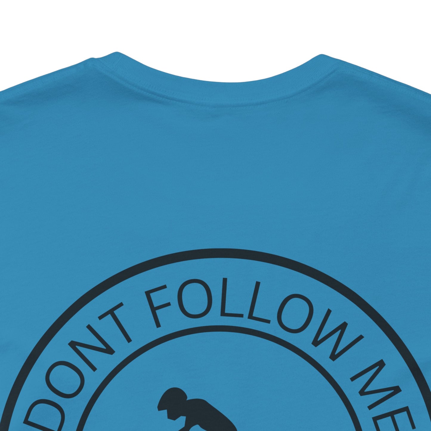 "Don't Follow Me, I Do Stupid Stuff" Tee