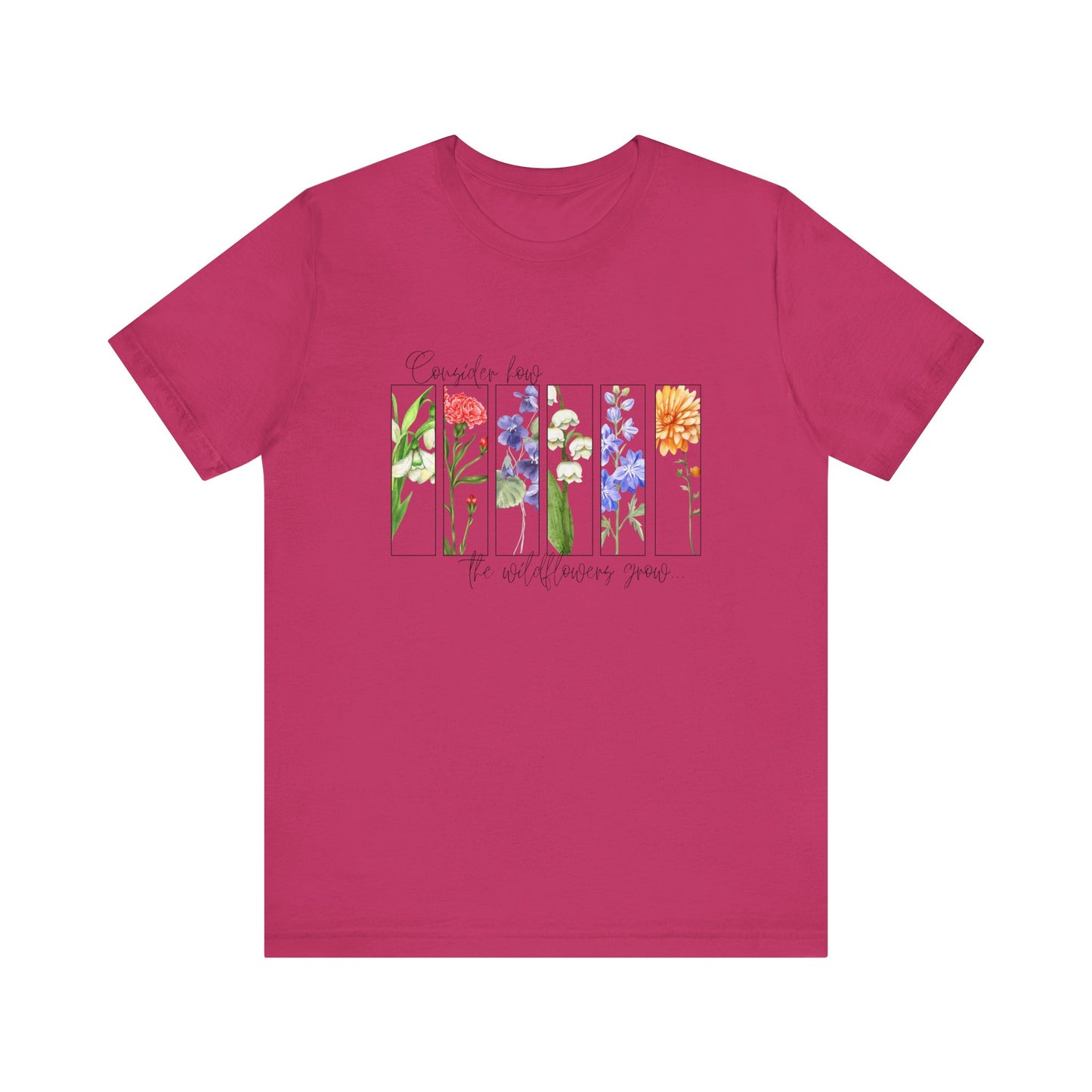 "Consider How the Wildflowers Grow" Graphic Tee