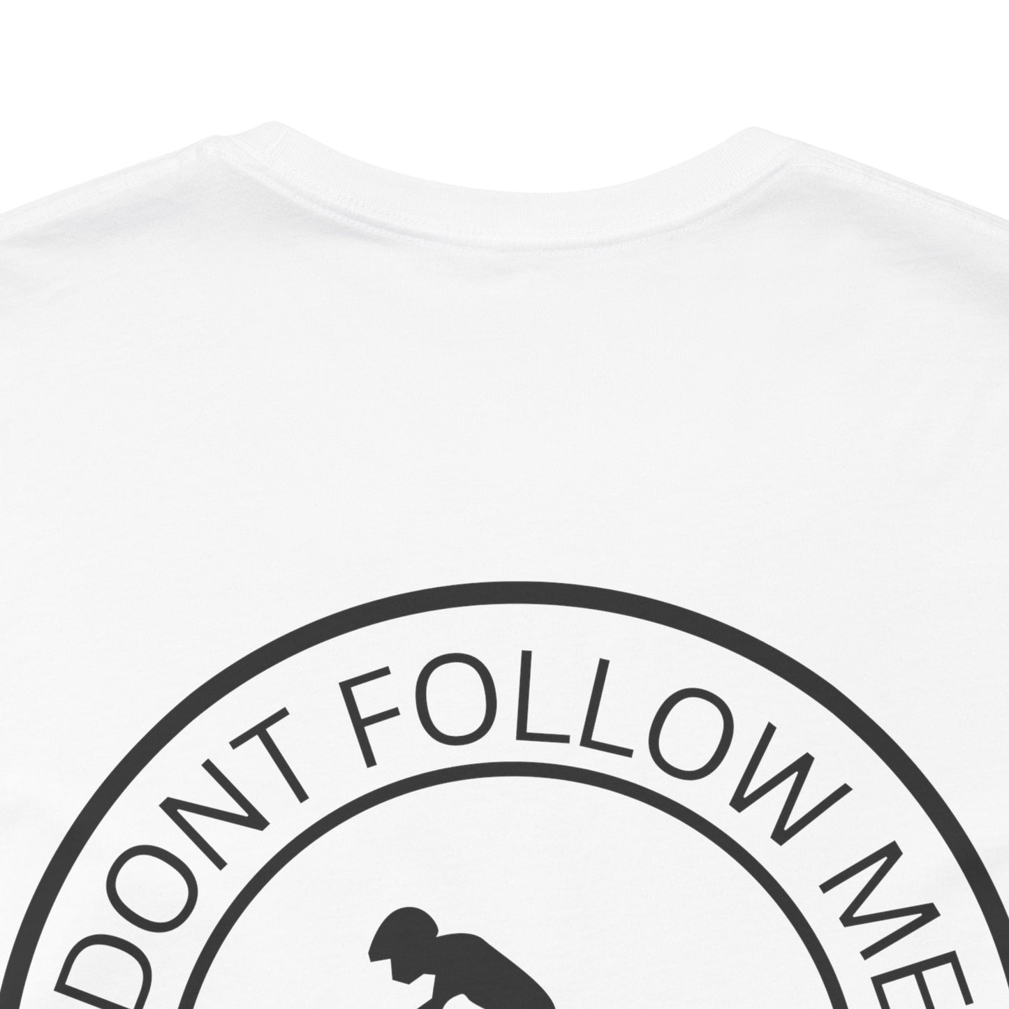"Don't Follow Me, I Do Stupid Stuff" Tee