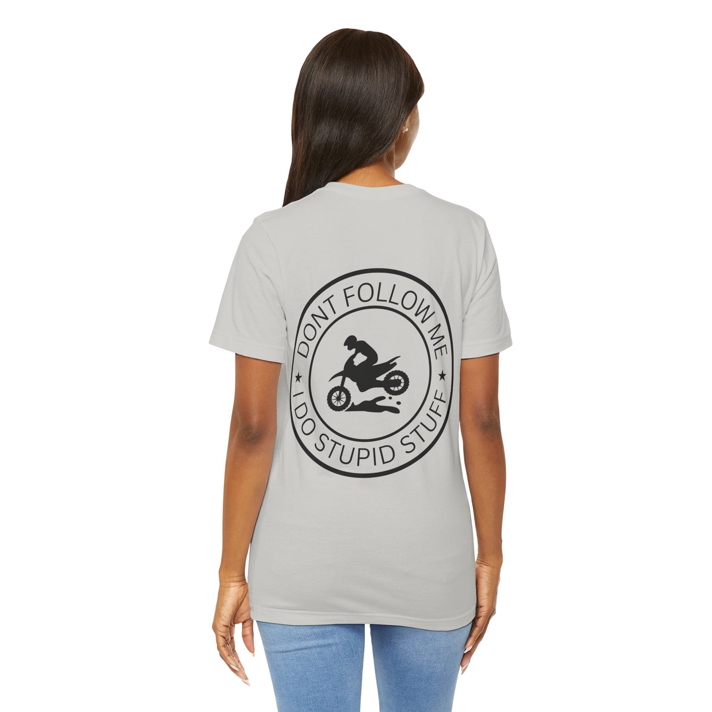 "Don't Follow Me, I Do Stupid Stuff" Tee