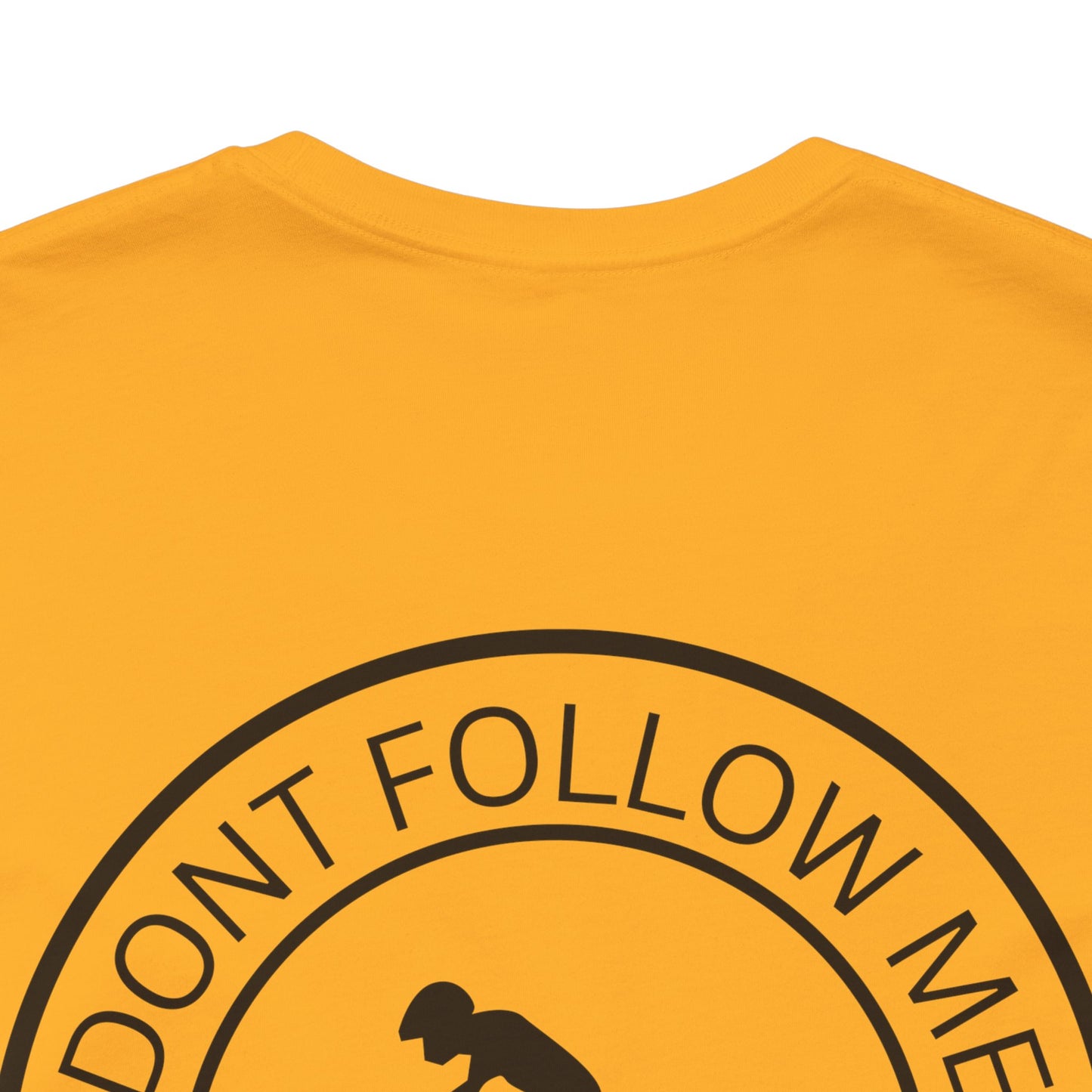 "Don't Follow Me, I Do Stupid Stuff" Tee