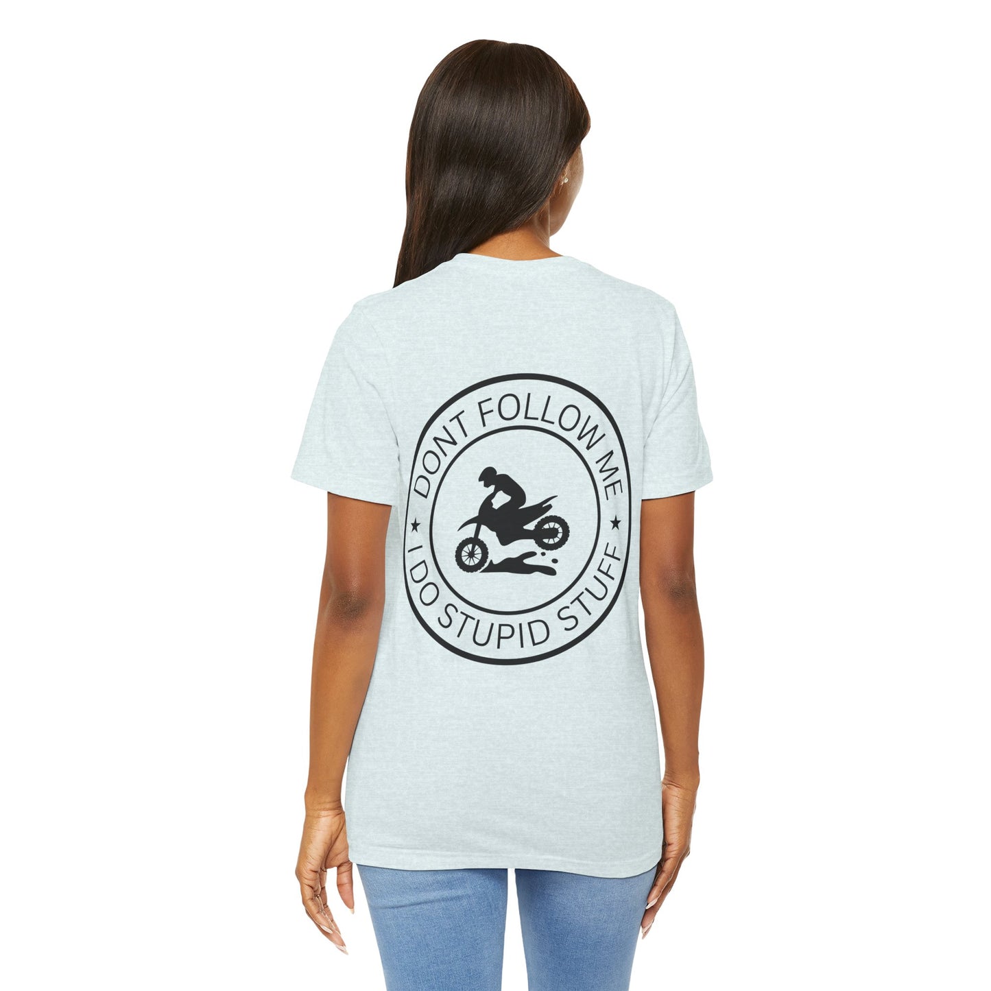 "Don't Follow Me, I Do Stupid Stuff" Tee