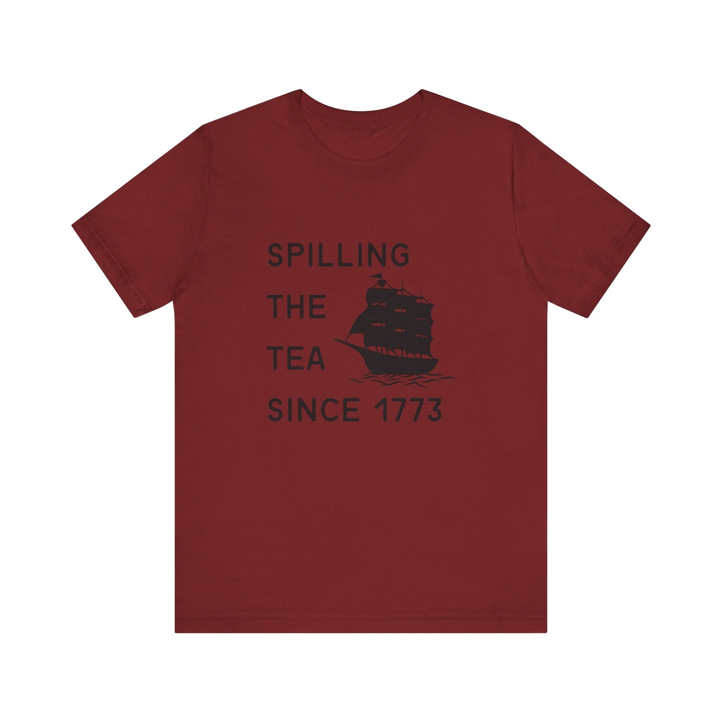 Spilling the Tea Since 1773 Tee
