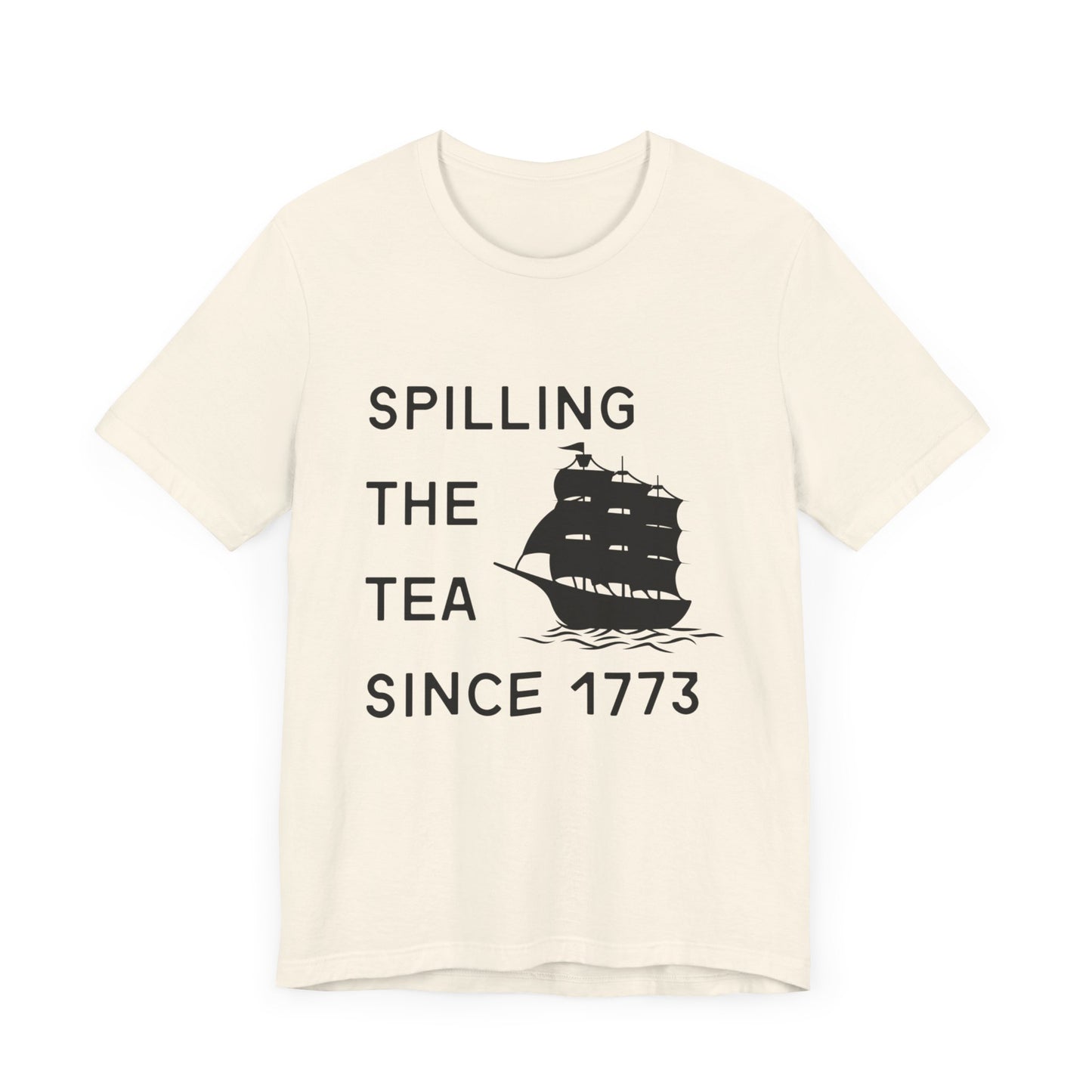 Spilling the Tea Since 1773 Tee