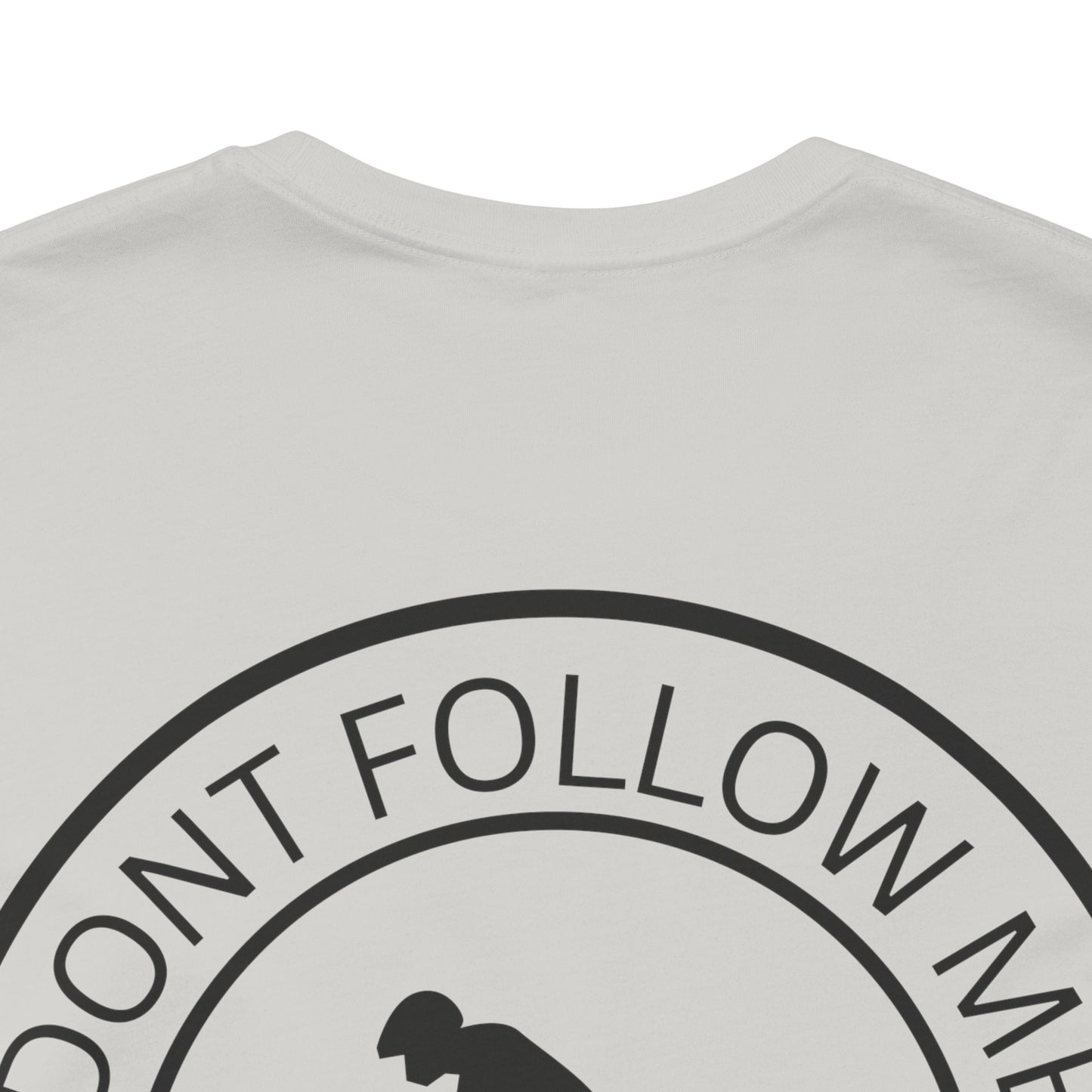 "Don't Follow Me, I Do Stupid Stuff" Tee