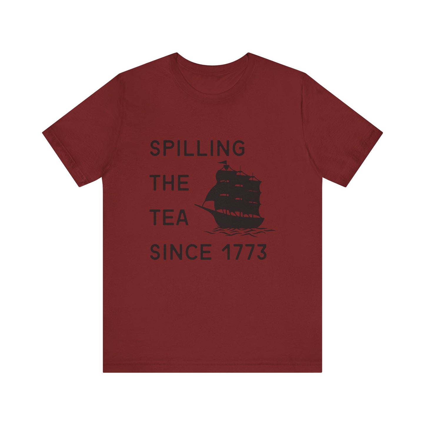 Spilling the Tea Since 1773 Tee