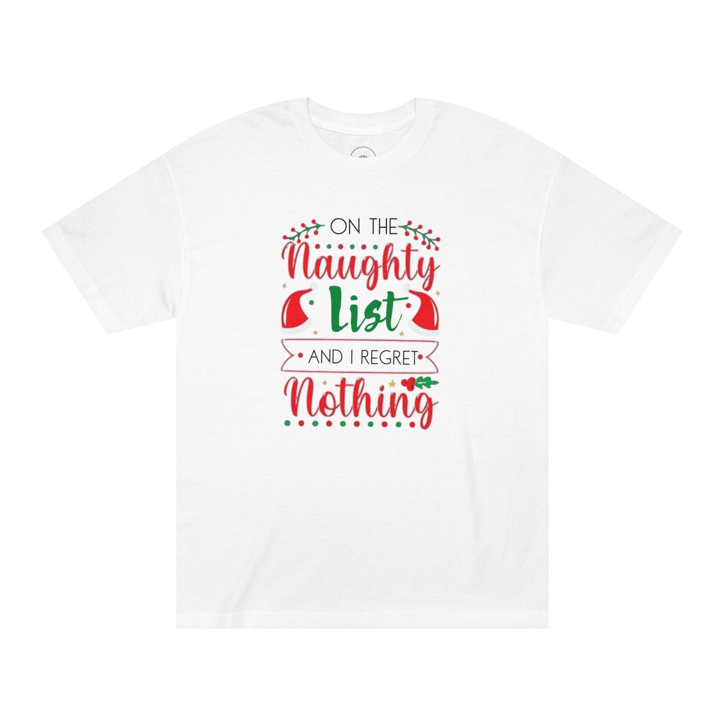 Holiday Tee — "On the Naughty List and I Regret Nothing" Christmas Shirt