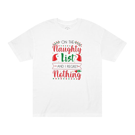 Holiday Tee — "On the Naughty List and I Regret Nothing" Christmas Shirt