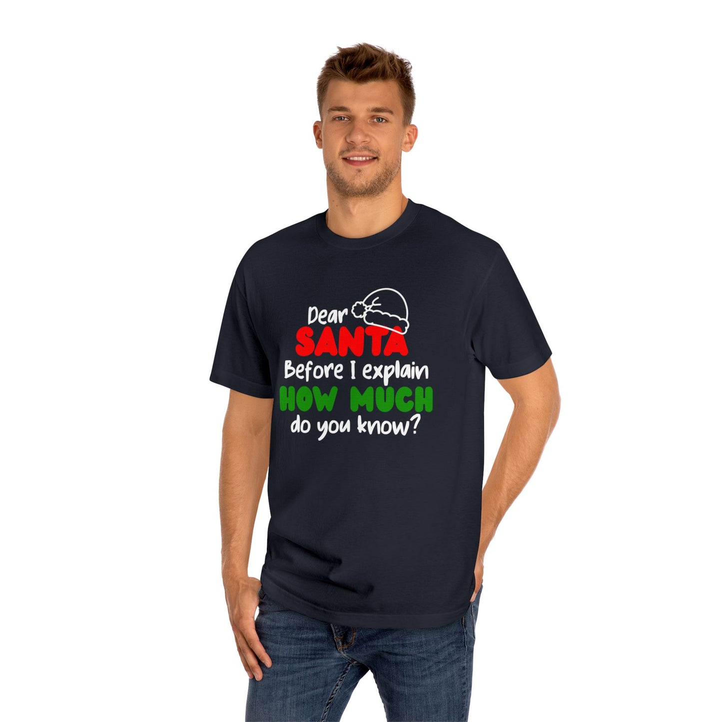 Dear Santa Funny Christmas T‑Shirt – "Dear Santa Before I Explain How Much Do You Know?" Holiday Tee