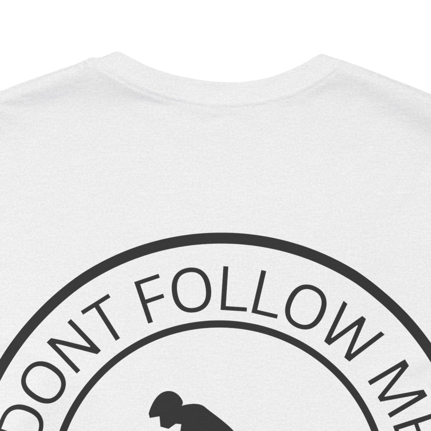 "Don't Follow Me, I Do Stupid Stuff" Tee