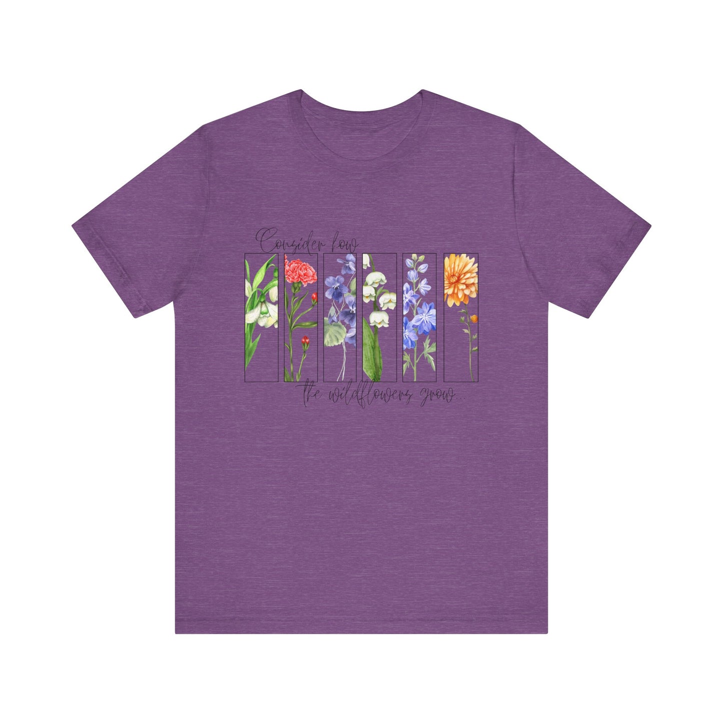 "Consider How the Wildflowers Grow" Graphic Tee