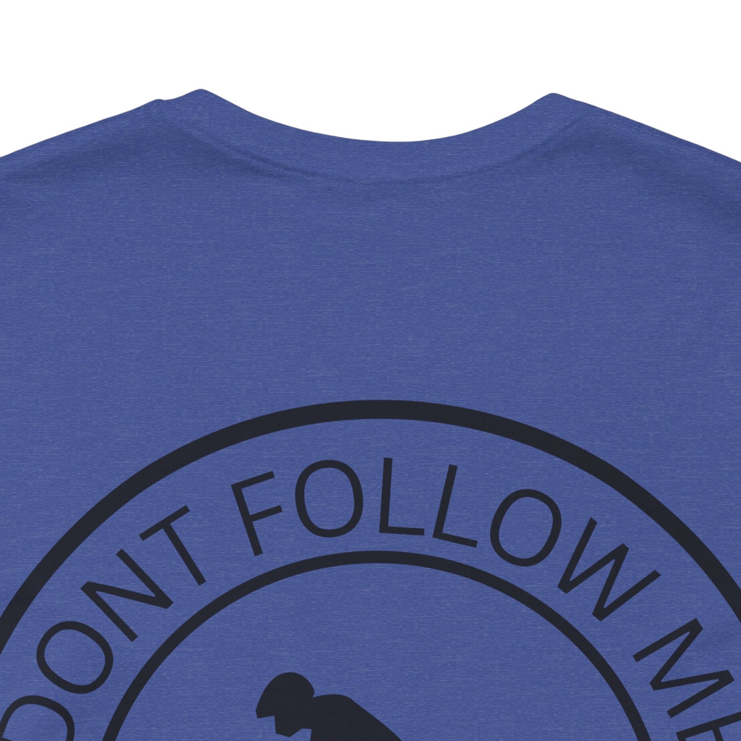 "Don't Follow Me, I Do Stupid Stuff" Tee