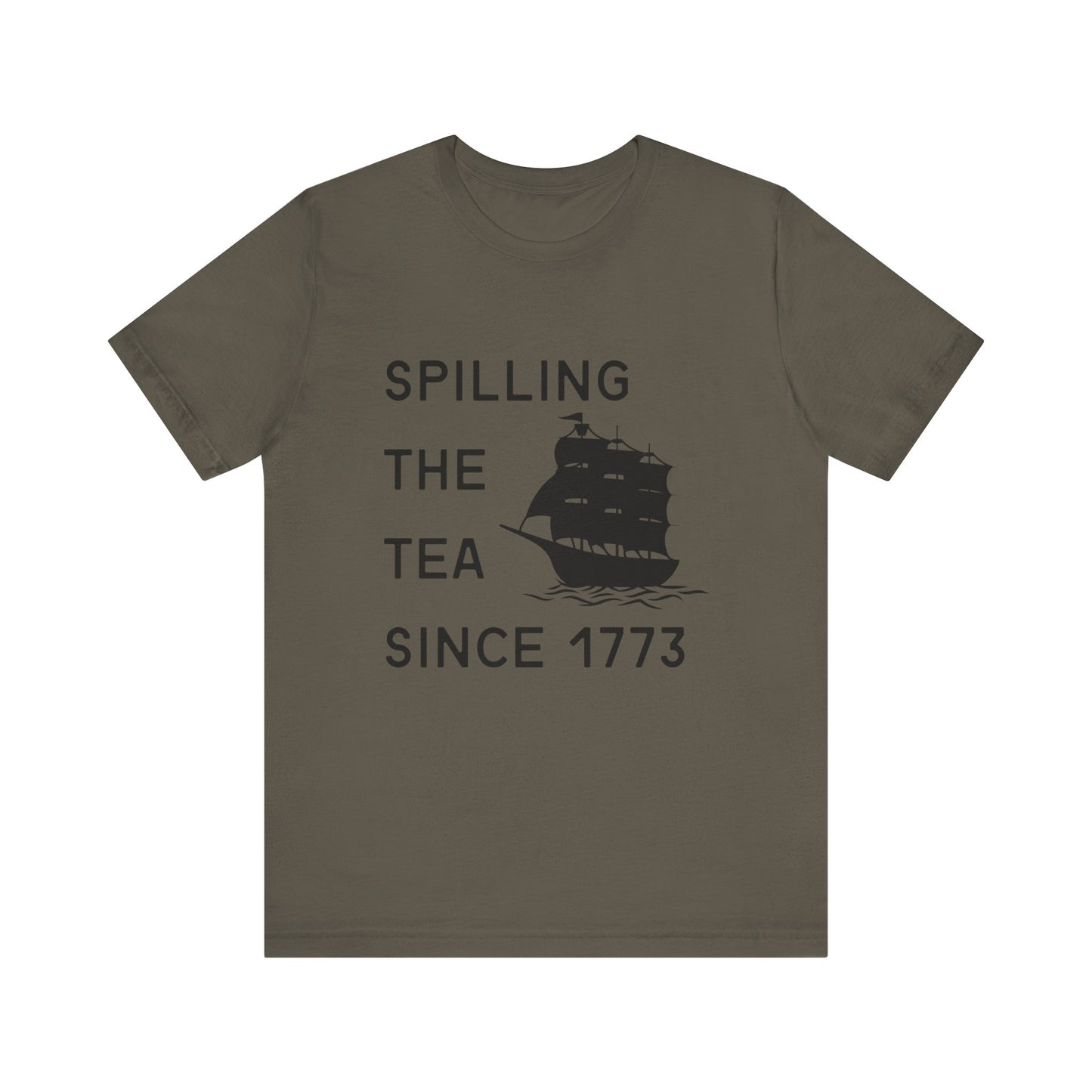 Spilling the Tea Since 1773 Tee