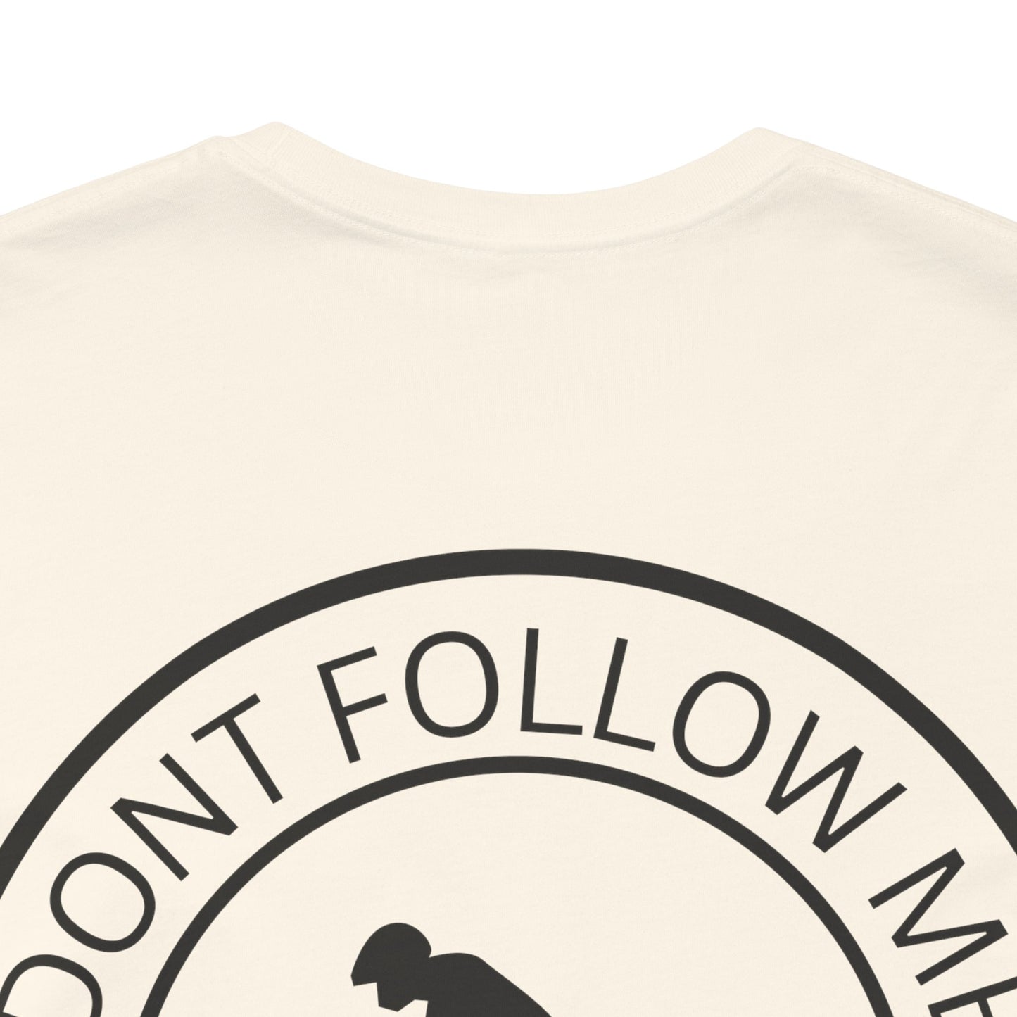 "Don't Follow Me, I Do Stupid Stuff" Tee